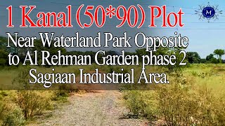 1 Kanal Plot Near Waterland Park Opposite to Al Rehman Garden Phase 2 Sagiaan Industrial Area.