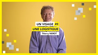 UN VISAGE UNE LOGISTIQUE #2 | Thierry NEROT | Responsable informatique et développement