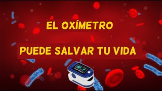 ¿Cómo es que el OXÍMETRO puede salvar tu vida?