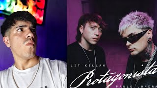 UFFFFFF 🔥 (REACCIÓN) PROTAGONISTA- LIT KILLAH x PAULO LONDRA