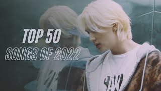 [TOP 50] BEST KPOP SONGS OF 2022 | UPDATE