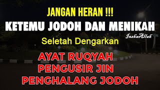 JANGAN HERAN !!! LANGSUNG BER-JODOH DAN MENIKAH, SETELAH DENGARKAN AYAT RUQYAH SIHIR PEMBUKA JODOH