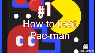 How to beat Pac-man all the time