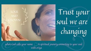 Soul and crown 1 - Trust your soul we are changing