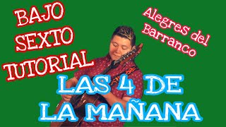 Las 4 de la Mañana - Alegres del Barranco (TABS Bajo Sexto Tutorial)