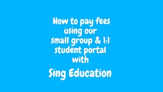 How to pay fees for small group & 1:1 lessons with Sing Education