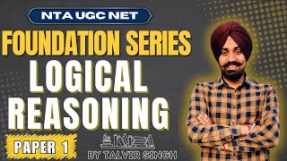 NTA UGC NET - Logical Reasoning II तार्किक विचार  II Foundation Series By Talvir Singh