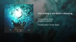 Diamonds to Dust - This Killing Is the Devil's Blessing ft Angelica Carlson