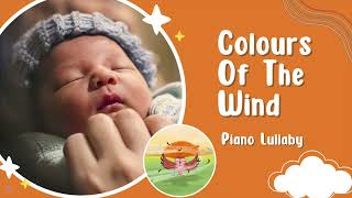 Colours Of The Wind - Piano Lullaby for Baby