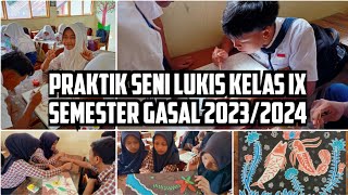 Praktik Seni Lukis Kelas IX Semester Gasal 2023/2024