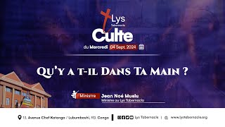 Culte du Mercredi 04 Septembre 2024 | QU'Y A-T-IL DANS TA MAIN ?