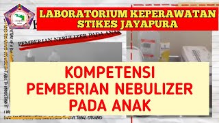 PEMBERIAN NEBULIZER PADA ANAK || LAB KEPERAWATAN STIKES JAYAPURA