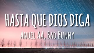 Anuel AA, Bad Bunny - Hasta Que Dios Diga (Letra/Lyrics)