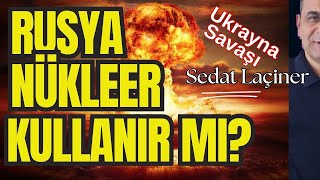 Rusya, Nükleer Kullanır mı? Sürekli Nükleer Silahla Tehdit Eden Rusya Blöf mü Yapıyor?