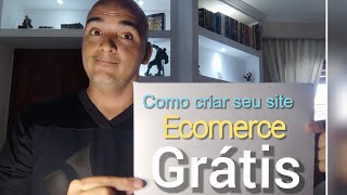 Como criar um site ecomerce grátis? #dicas dica de onde é como.