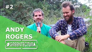 GREENTECTURA | #Capitulo 2 (completo) | #Arq Andy Rogers