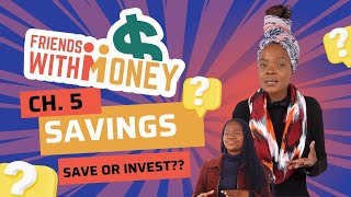 Friends With Money EPISODE 6: Save or Invest?