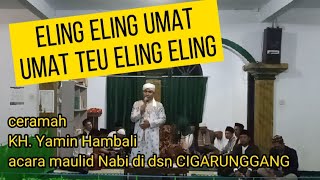 #ceramah sunda full KH. YAMIN HAMBALI. || MAULID NABI & HAULAN alm. KH. YUSUF NOOR || CIGARUNGGANG