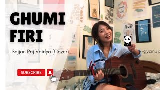 Timi Nadarau Hai Mayalu (Ghumi Phiri)Female Cover ||Sajjan Raj Vaidya || gyanu pun Eve