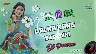 Lalka Rang Ral Dihi Gulwa Me Dj_-_ song Tharu song_-_