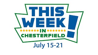 This Week in Chesterfield July 15-21