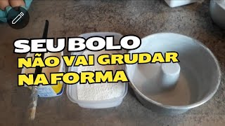 COMO UNTAR FORMA DE BOLO CASEIRO DE FORMA CORRETA