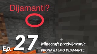 PRONASLI SMO DIJAMANTE! Minecraft prezivljavanje ep. 27