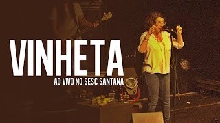 Clarice Falcão - Vinheta (Ao Vivo no Sesc Santana)