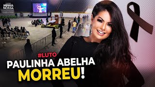 URGENTE: MORRE CANTORA PAULINHA ABELHA!