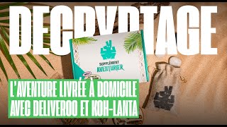 L'aventure livrée à domicile avec Deliveroo et Koh-Lanta