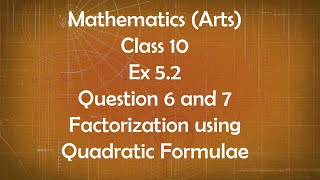 Class 10th General Maths Arts Group Ex 5.2 Question 6 and 7 Factorization using Quadratic Formulae