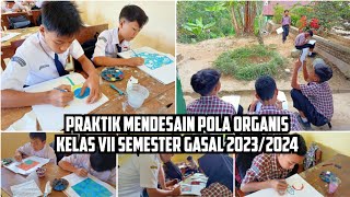 Praktik Mendesain Pola Organis Kelas VII Semester Gasal 2023/2024