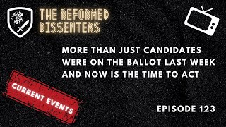 Episode 123: More Than Just Candidates Were on the Ballot Last Week and Now is the Time to Act