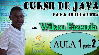 CURSO DE JAVA Aula 01 Parte2 Primeiro programa em java