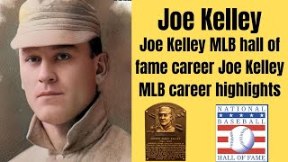 Joe Kelley MLB hall of fame career highlights