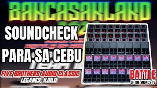 5 BROTHER'S SOUNDCHECK | para sa bancasanland 24 sub | ABANGAN sa CEBU‼️#battleofthesoundstv