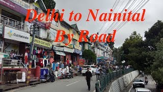 DELHI TO NAINITAL BY ROAD |  AMAZING DRIVE IN CLOUDS AND RAIN | MUST WATCH | TOLL | ROAD CONDITION