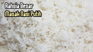 Rahsia Besar Masak Nasi Putih