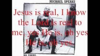 Jesus Is Real by Michael Speaks