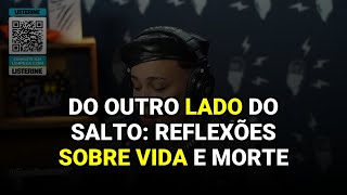 Do Outro Lado do Salto: Reflexões sobre Vida e Morte