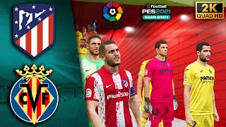 Atlético Madrid vs Villarreal - Highlights Simulation | PES 2021 Realism Mod - Wanda Metropolitano