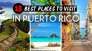 10 Best Places To Visit In Puerto Rico