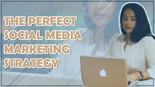 The Perfect Social Media Strategy Template for 2021