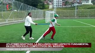 EL ATLETISMO ADAPTADO Y LA INCLUSIÓN COMO ASPECTO FUNDAMENTAL EN LOS PROCESOS COMPETITIVOS