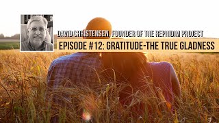 Ecclesiastes: Episode 12 - Gratitude: The True Gladness