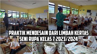 Praktik Seni Rupa Mendesain dari Limbah Kertas Kelas 7 |Tahun Pelajaran 2023/2024|