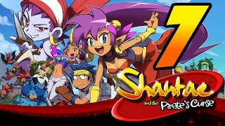 NOT PAYING ATTENTION | Shantae and the Pirate's Curse - PART 7