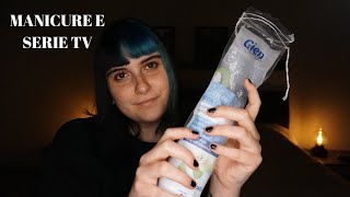 ASMR ITA | SUSSURRI E MANICURE 💅🏻 | PARLIAMO DI SERIE TV E K-DRAMA