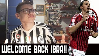 [REAZIONE TIFOSO JUVENTINO] IBRA TORNA AL MILAN!!!