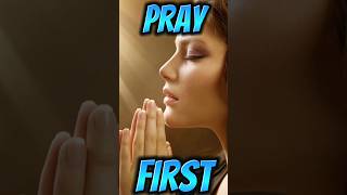 In All Things Pray First